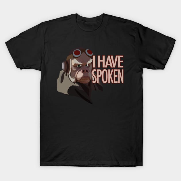 I Have Spoken T-Shirt by KDeutschDesigns